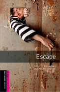 Oxford Bookworms Library: Escape: Starter: 250-Word Vocabulary