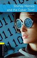 Oxford Bookworms Library: Level 1: Shirley Homes and the Cyber Thief