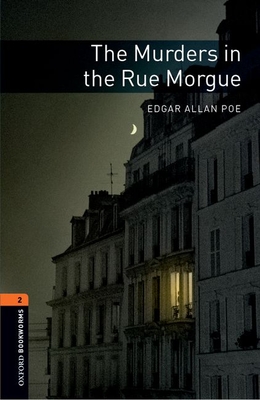 Oxford Bookworms Library: Level 2:: The Murders in the Rue Morgue - Poe, Edgar Allan, and Bassett, Jennifer