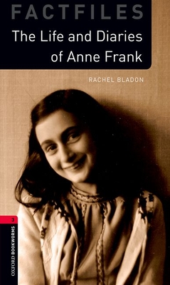 Oxford Bookworms Library: Level 3:: Anne Frank: Graded readers for secondary and adult learners - Bladon, Rachel