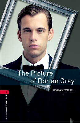 Oxford Bookworms Library: Level 3:: The Picture of Dorian Gray - Wilde, Oscar, and Nevile, Jill