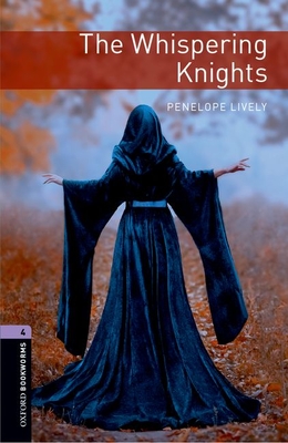 Oxford Bookworms Library: Level 4:: The Whispering Knights - Lively, Penelope