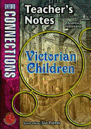 Oxford Connections: Year 5: Victorian Children: History - Teacher's Notes