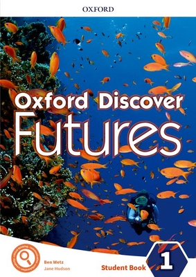 Oxford Discover Futures: Level 1: Student Book - Wetz, Ben