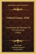 Oxford Essays, 1856: Contributed by Members of the University (1856)