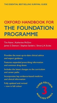 Oxford Handbook for the Foundation Programme - Raine, Tim, and McGinn, Katherine, and Dawson, James
