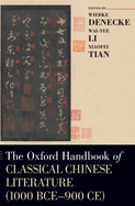 Oxford Handbook of Classical Chinese Literature (1000 Bce-900ce)