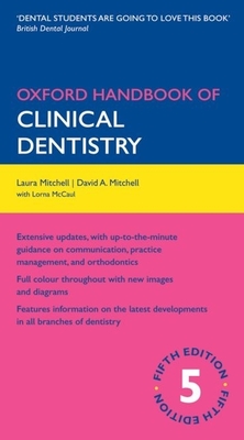 Oxford Handbook of Clinical Dentistry - Mitchell, Laura (Editor), and Mitchell, David A (Editor)