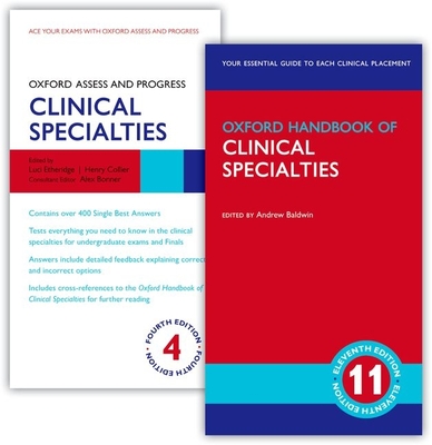 Oxford Handbook of Clinical Specialties 11E and Oxford Assess and Progress: Clinical Specialties 4e - Baldwin, Andrew (Editor), and Etheridge, Luci (Editor), and Collier, Henry (Editor)