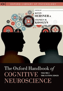 Oxford Handbook of Cognitive Neuroscience: Volume 2: The Cutting Edges