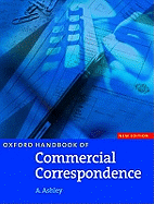 Oxford Handbook of Commercial Correspondence, New Edition: Handbook - Ashley