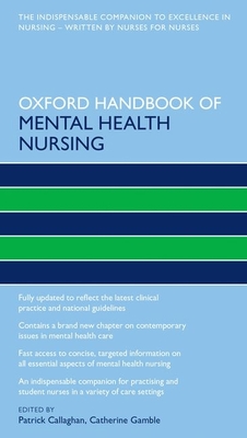 Oxford Handbook of Mental Health Nursing - Callaghan, Patrick (Editor), and Gamble, Catherine (Editor)