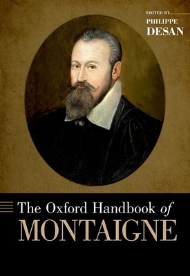 Oxford Handbook of Montaigne - Desan, Philippe (Editor)