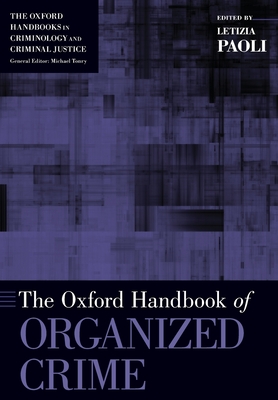 Oxford Handbook of Organized Crime - Paoli, Letizia (Editor)