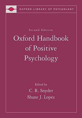 Oxford Handbook of Positive Psychology - Lopez (Editor), and Snyder (Editor)