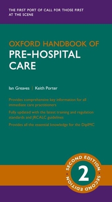 Oxford Handbook of Pre-hospital Care - Greaves, Ian, and Porter, Sir Keith