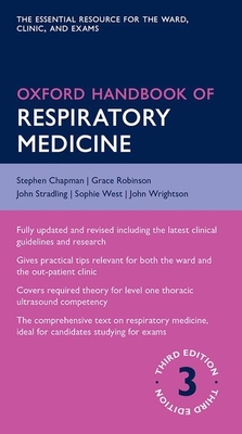 Oxford Handbook of Respiratory Medicine - Chapman, Stephen, and Robinson, Grace, and Stradling, John