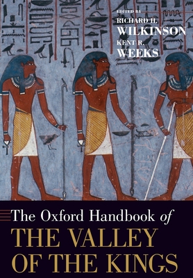 Oxford Handbook of the Valley of the Kings - Wilkinson, Richard H (Editor), and Weeks, Kent R (Editor)