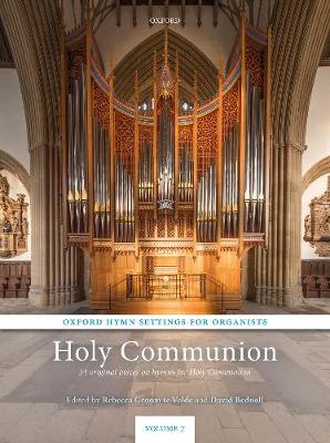 Oxford Hymn Settings for Organists: Holy Communion - Groom te Velde, Rebecca (Editor), and Bednall, David (Editor)