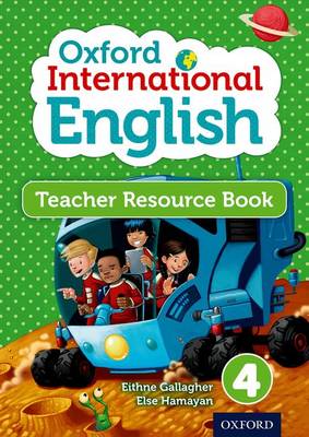 Oxford International Primary English Teacher Resource Book 4 - Gallagher, Eithne, and Hamayan, Else