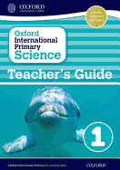 Oxford International Primary Science: First Edition Teacher's Guide 1