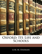 Oxford: Its Life and Schools