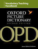 Oxford Picture Dictionary Vocabulary Teaching Handbook: Reviews Research Into Strategies for Effective Vocabulary Teaching and Explains How to Apply These Using the Opd.