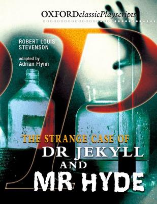 Oxford Playscripts: Jekyll and Hyde - Flynn, Adrian