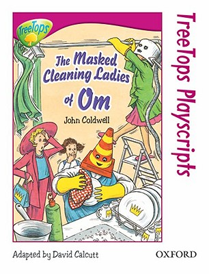 Oxford Reading Tree: Level 10: TreeTops Playscripts: The Masked Cleaning Ladies of Om (Pack of 6 copies) - Coldwell, John