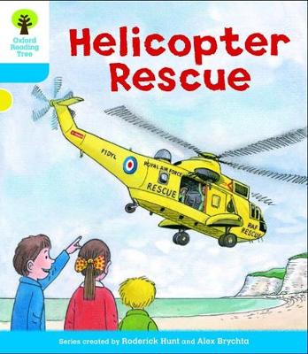 Oxford Reading Tree: Level 3: Decode and Develop: Helicopter Rescue - Hunt, Roderick, and Young, MS Annemarie, and Miles, Liz