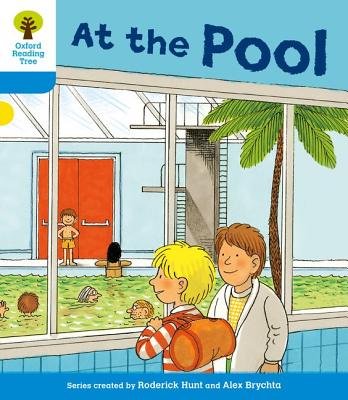 Oxford Reading Tree: Level 3: More Stories B: At the Pool - Hunt, Roderick, and Howell, Gill