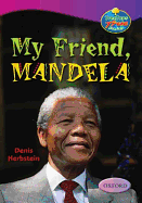 Oxford Reading Tree: Levels 10-12: Treetops True Stories: My Friend, Mandela
