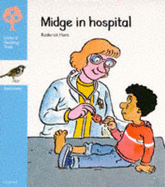 Oxford Reading Tree: Midge in Hospital: Stage 3: Sparrows Storybooks: Midge in Hospital