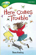 Oxford Reading Tree: Stage 12: TreeTops: Here Comes Trouble: Here Comes Trouble