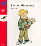 Oxford Reading Tree: Stage 4: Sparrows Storybooks: Joe and the Mouse: Joe and the Mouse