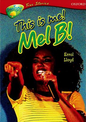 Oxford Reading Tree: Stages 13-14: Treetops True Stories: This is Me! Mel B! - Lloyd, Errol