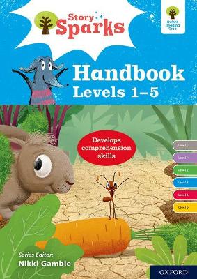 Oxford Reading Tree Story Sparks: Oxford Levels 1-5: Handbook - Dowson, Pam, and Eagleton, Ian, and Gamble, Nikki (Series edited by)