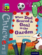 Oxford Reading Tree TreeTops Chucklers: Level 10: When Dad Scored a Goal in the Garden