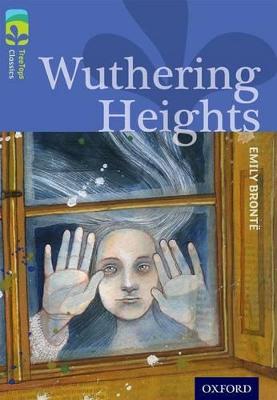 Oxford Reading Tree Treetops Classics: Level 17: Wuthering Heights - Bronte, Emily