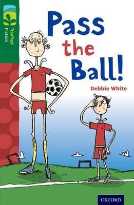 Oxford Reading Tree Treetops Fiction: Level 12 More Pack A: Pass the Ball! - White, Debbie