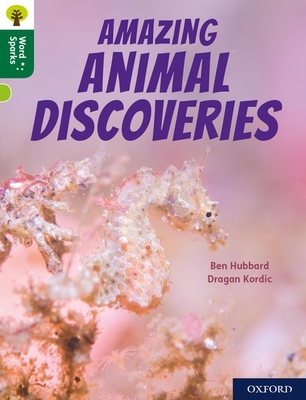 Oxford Reading Tree Word Sparks: Level 12: Amazing Animal Discoveries - Hubbard, Ben