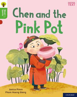 Oxford Reading Tree Word Sparks: Level 2: Chen and the Pink Pot - Clements, James (Series edited by), and Wilkinson, Shareen (Series edited by), and Pimm, Janice