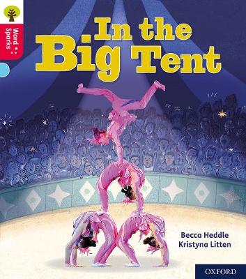 Oxford Reading Tree Word Sparks: Level 4: In the Big Tent - Heddle, Becca