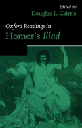 Oxford Readings in Homer's Iliad