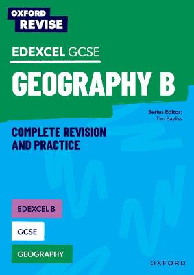 Oxford Revise: Edexcel B GCSE Geography Complete Revision and Practice - Bayliss, Tim, and Collins, Lawrence