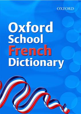 Oxford School French Dictionary - Grundy, Valerie, and Rollin, Nicholas