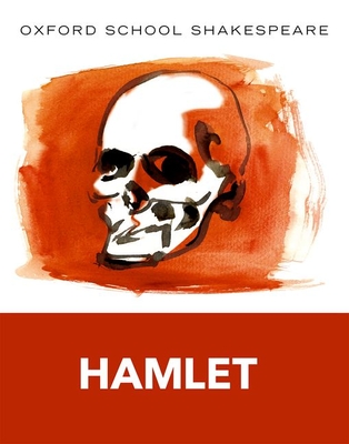Oxford School Shakespeare: Hamlet - Shakespeare, William, and Gill, Roma, OBE (Series edited by)