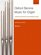 Oxford Service Music 3 Manuals - Marsden Thomas, Anne (Editor)