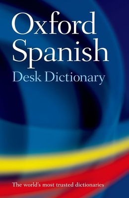 Oxford Spanish Desk Dictionary - Oxford Dictionaries