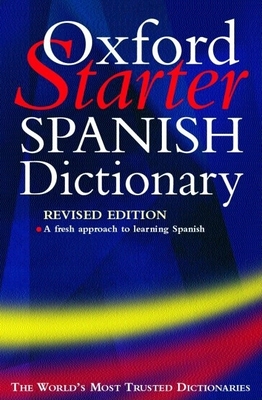 Oxford Starter Spanish Dictionary - Llompart, Ana Cristina (Editor), and Horwood, Jane (Editor), and Styles, Carol Styles (Editor)